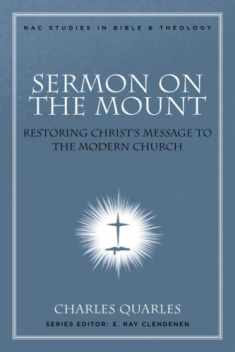 Sermon On The Mount: Restoring Christ's Message to the Modern Church (Nac Studies in Bible & Theology, 11)