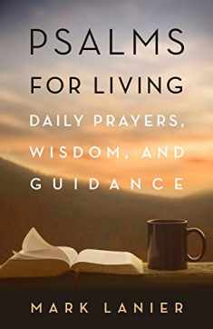 Psalms for Living: Daily Prayers, Wisdom, and Guidance (1845 Books)