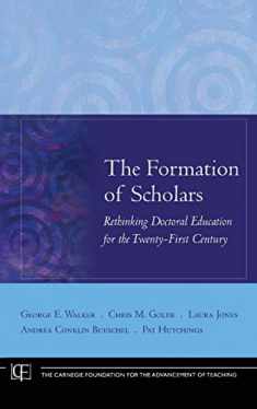 The Formation of Scholars: Rethinking Doctoral Education for the Twenty-First Century