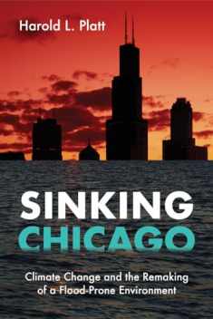 Sinking Chicago: Climate Change and the Remaking of a Flood-Prone Environment (Urban Life, Landscape and Policy)