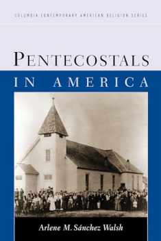 Pentecostals in America (Columbia Contemporary American Religion Series)