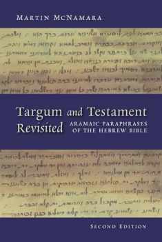 Targum and Testament Revisited: Aramaic Paraphrases of the Hebrew Bible