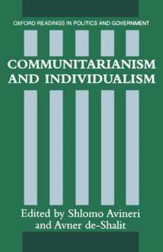 Communitarianism and Individualism (Oxford Readings in Politics and Government)