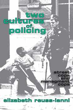 Two Cultures of Policing: Street Cops and Management Cops (New Observations)