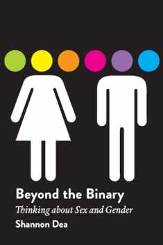 Beyond the Binary: Thinking about Sex and Gender