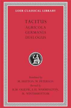 Tacitus: I, Agricola. Germania. Dialogus (Loeb Classical Library)