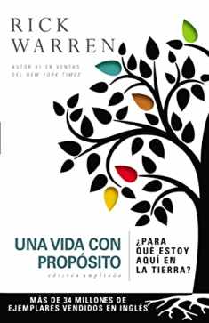 Una vida con propósito: ¿Para qué estoy aquí en la tierra? (The Purpose Driven Life) (Spanish Edition)