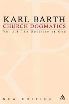 The Doctrine of God (Church Dogmatics, Vol. 2, Part 1)