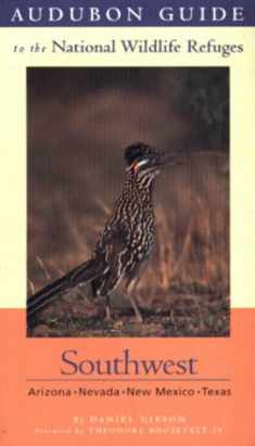 Audubon Guide to the National Wildlife Refuges: Southwest: Arizona, Nevada, New Mexico, Texas