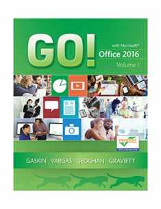 GO! with Office 2016 Volume 1 (GO! for Office 2016 Series) - Standalone book