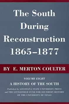The South During Reconstruction, 1865–1877: A History of the South