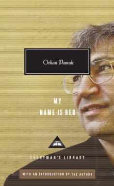 My Name Is Red: Written and Introduced by Orhan Pamuk (Everyman's Library Contemporary Classics Series)