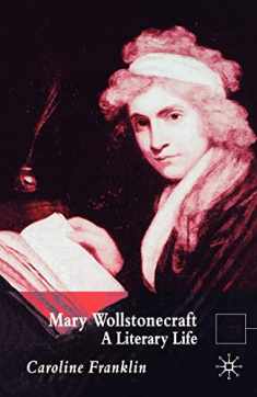 Mary Wollstonecraft: A Literary Life (Literary Lives)