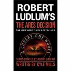 Robert Ludlum's The Ares Decision (Covert-One Series, 8)