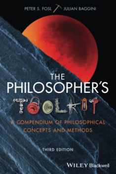 The Philosopher's Toolkit: A Compendium of Philosophical Concepts and Methods