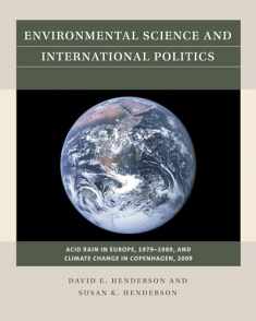 Environmental Science and International Politics: Acid Rain in Europe, 1979-1989, and Climate Change in Copenhagen, 2009 (Reacting to the Past™)