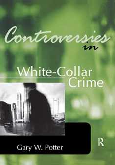 Controversies in White-Collar Crime (Controversies in Crime and Justice)