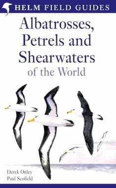 Albatrosses, Petrels and Shearwaters of the World (Helm Field Guides)