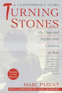 Turning Stones: My Days and Nights with Children at Risk A Caseworker's Story