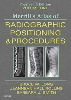 Merrill's Atlas of Radiographic Positioning and Procedures - Volume 1: Volume 1