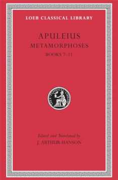 Apuleius: Metamorphoses (The Golden Ass), Volume II, Books 7-11 (Loeb Classical Library No. 453)