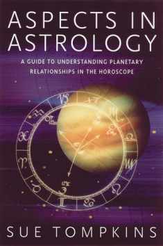 Aspects in Astrology: A Guide to Understanding Planetary Relationships in the Horoscope
