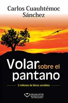 Volar Sobre el Pantano (Spanish Edition)