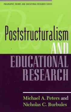 Poststructuralism and Educational Research (Philosophy, Theory, and Educational Research Series)