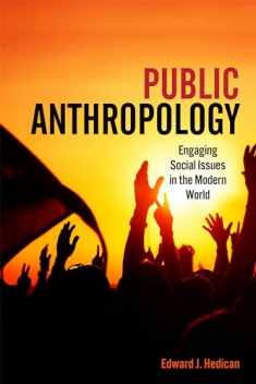 Public Anthropology: Engaging Social Issues in the Modern World