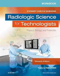 Workbook for Radiologic Science for Technologists: Physics, Biology, and Protection