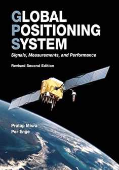 Global Positioning System: Signals, Measurements, and Performance (Revised Second Edition)