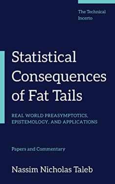 Statistical Consequences of Fat Tails: Real World Preasymptotics, Epistemology, and Applications (Technical Incerto)