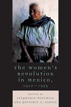The Women's Revolution in Mexico, 1910-1953 (Latin American Silhouettes)
