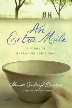 An Extra Mile: A Story of Embracing God's Call (Sensible Shoes Series)