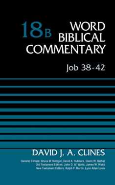 Job 38-42, Volume 18B (18) (Word Biblical Commentary)
