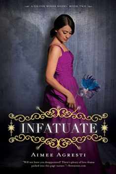 Infatuate: A Gilded Wings Novel, Book Two (Gilded Wings, 2)