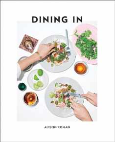 Dining In: Highly Cookable Recipes: A Cookbook