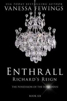 Richard's Reign: Book 6 (Enthrall Sessions)