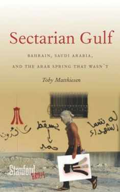 Sectarian Gulf: Bahrain, Saudi Arabia, and the Arab Spring That Wasn't (Stanford Briefs)