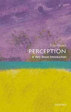 Perception: A Very Short Introduction (Very Short Introductions)