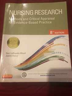 Nursing Research: Methods and Critical Appraisal for Evidence-Based Practice (Nursing Research: Methods, Critical Appraisal & Utilization)