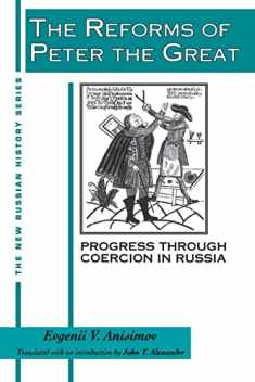 The Reforms of Peter the Great: Progress Through Violence in Russia (New Russian History)