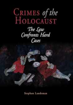 Crimes of the Holocaust: The Law Confronts Hard Cases (Pennsylvania Studies in Human Rights)