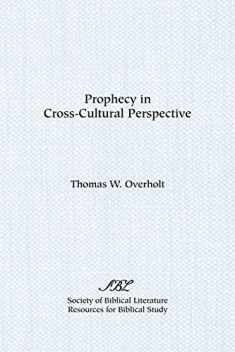 Prophecy in Cross Cultural Perspective: A Source Book for Biblical Researchers
