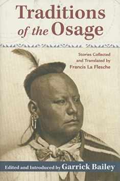 Traditions of the Osage: Stories Collected and Translated by Francis La Flesche