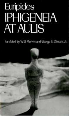 Iphigeneia at Aulis (Greek Tragedy in New Translations)
