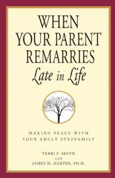 When Your Parent Remarries Late in Life: Making Peace with Your Adult Stepfamily