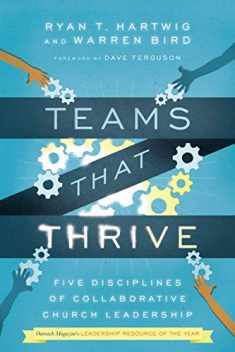 Teams That Thrive: Five Disciplines of Collaborative Church Leadership