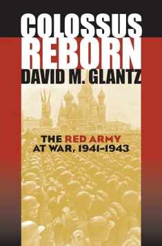 Colossus Reborn: The Red Army at War (Modern War Studies)