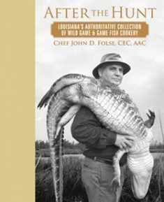 After the Hunt Lousiana's Authoritative Collection of Wild Game and Game Fish Cookery